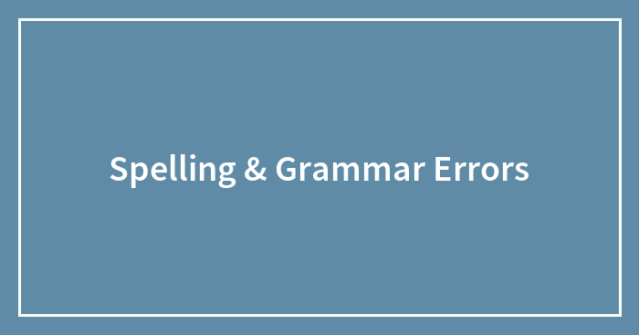 Spelling & Grammar Errors