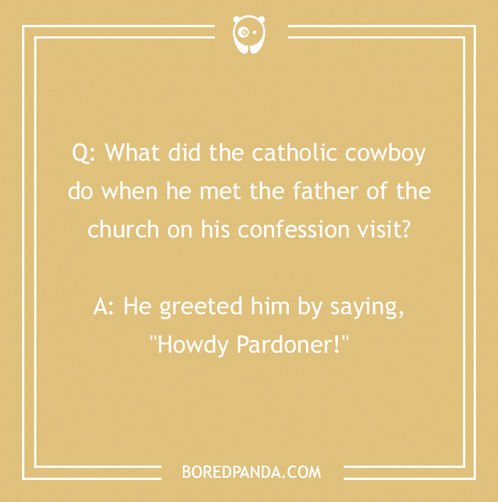 Cowboy joke about a Catholic cowboy greeting the church father with "Howdy Pardoner" on a confession visit.