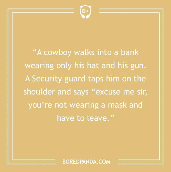 Cowboy joke about a man entering a bank without a mask, prompting a humorous encounter with a security guard.