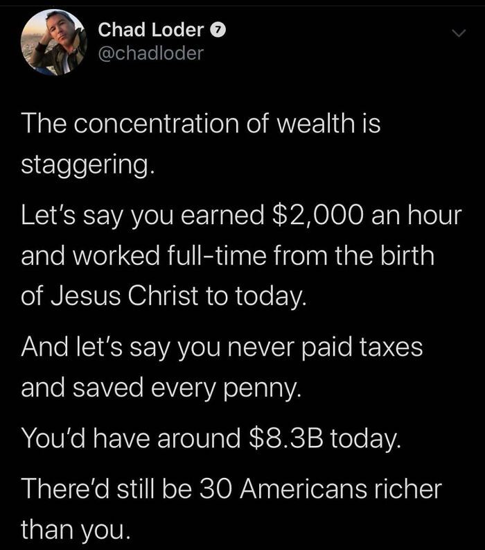 Tweet by Chad Loder explaining wealth concentration and billionaires illustrating the infuriating wealth gap in the world.