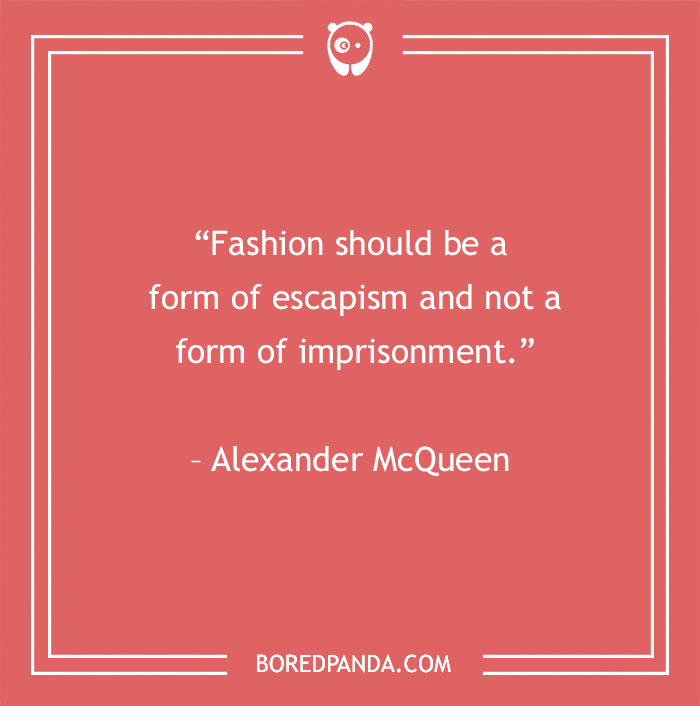 Alexander McQueen quote about fashion - 17