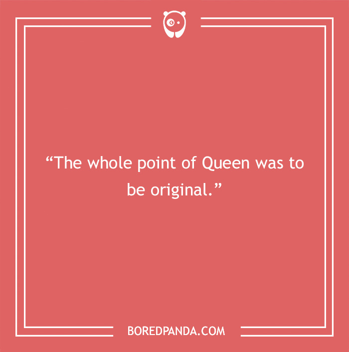 Freddie Mercury quote about Queen