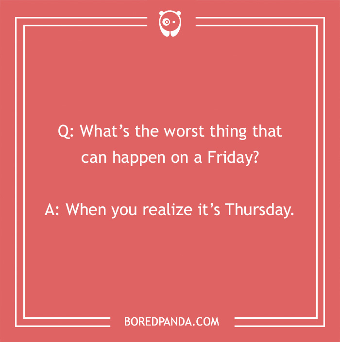 Funny Friday joke on a red background: "What's the worst thing that can happen on a Friday? When you realize it’s Thursday."