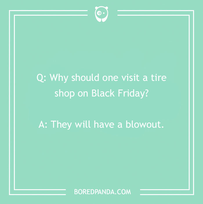 Humorous Friday joke about visiting a tire shop on Black Friday for a "blowout."