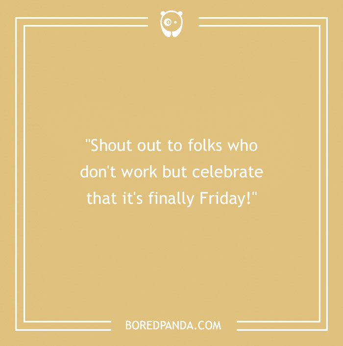 Text on a tan background reads, "Shout out to folks who don't work but celebrate that it's finally Friday!" promoting Friday jokes.