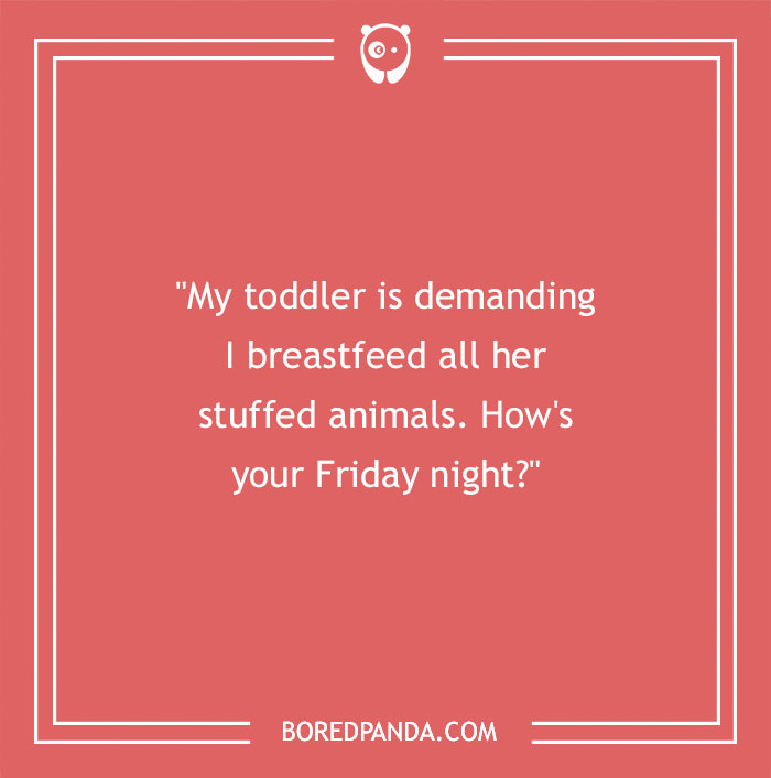 Friday joke text on a red background: "My toddler is demanding I breastfeed all her stuffed animals. How's your Friday night?"