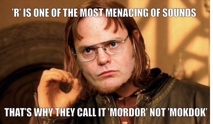 Middle Earth meme with character wearing glasses and a humorous caption about the sound of 'R' in Mordor.