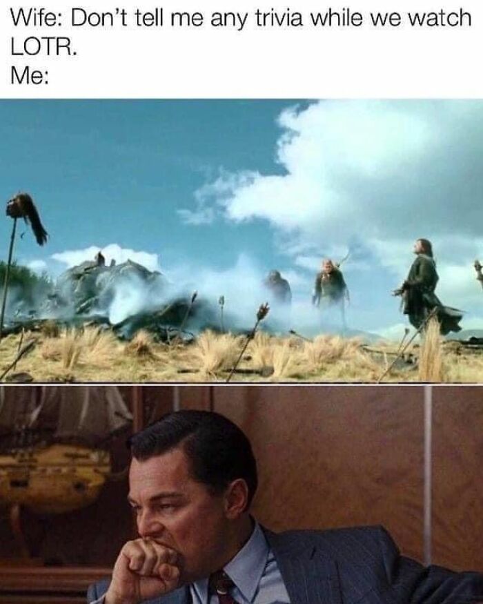 LOTR meme with a battle scene and contemplative man, humorously referencing trivia during "Lord of the Rings" viewing.