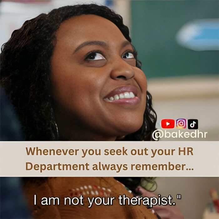 Woman smiling with text overlay: "Whenever you seek HR, remember... I am not your therapist."