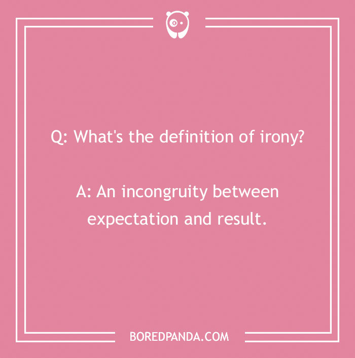 134 Ironic Jokes That We Just Can't Live Without