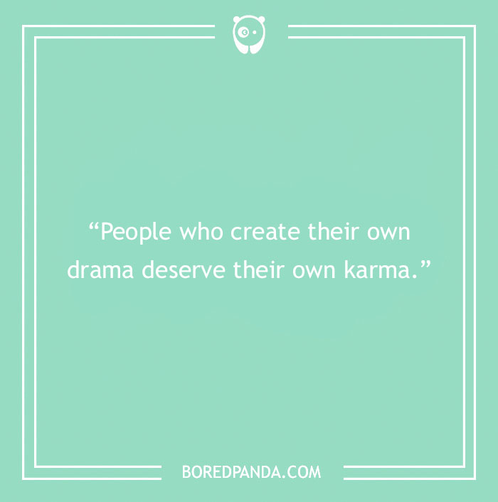 150 Karma Quotes That Will Inspire You To Be The Bigger Person - 39