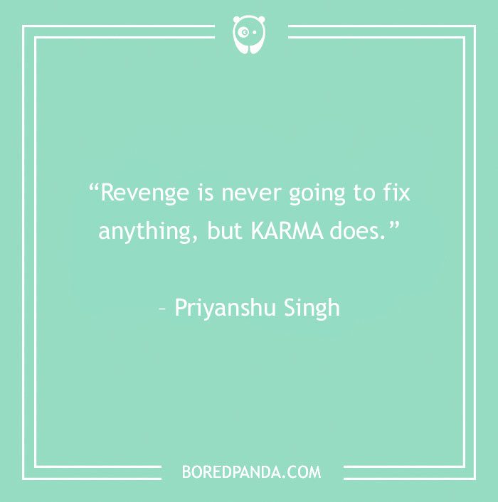 150 Karma Quotes That Will Inspire You To Be The Bigger Person - 11