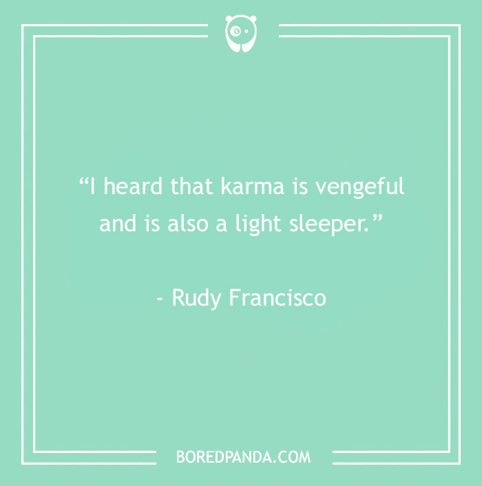 150 Karma Quotes That Will Inspire You To Be The Bigger Person - 19
