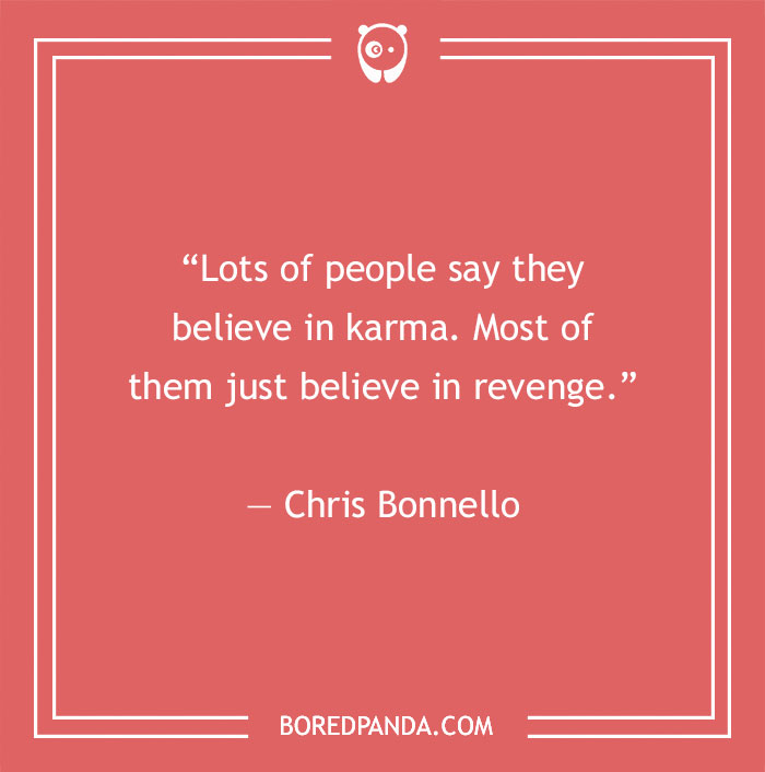 150 Karma Quotes That Will Inspire You To Be The Bigger Person - 21