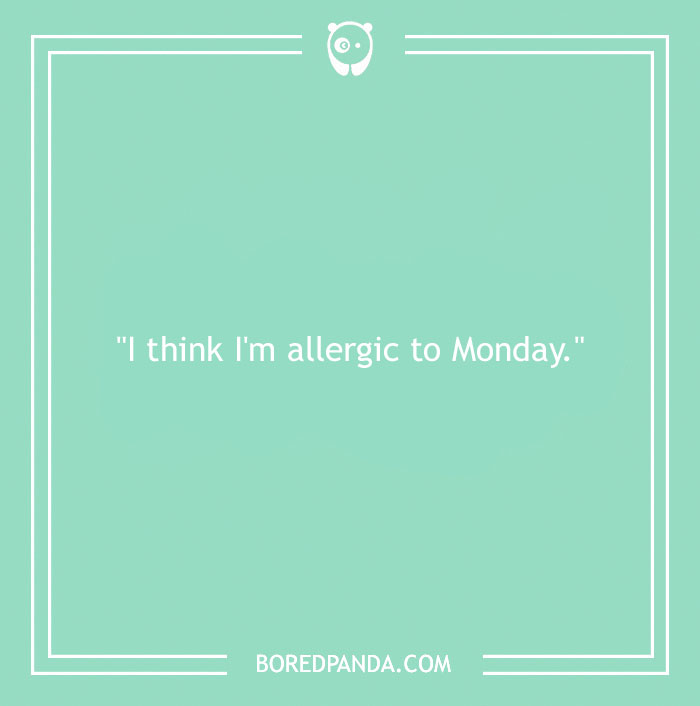 Light teal background with a funny Monday joke text about being allergic to Monday for Monday jokes.