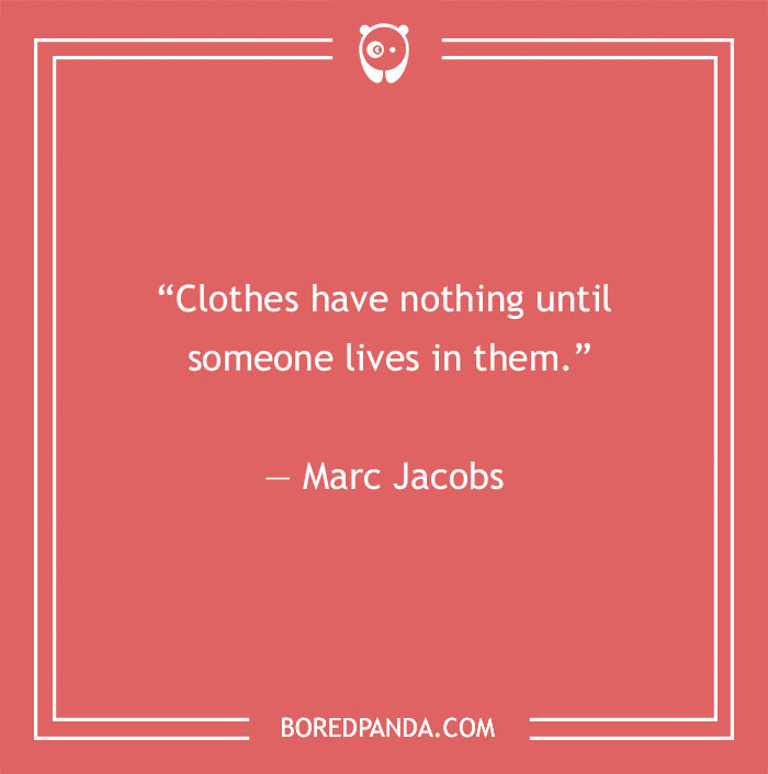 Marc Jacobs quote about clothes - 11