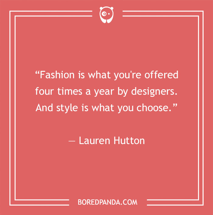 Lauren Hutton quote on fashion and style - 4