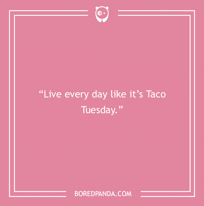 Pink background with a fun Tuesday quote: "Live every day like it’s Taco Tuesday."