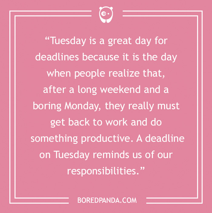 Pink background with a fun Tuesday quote about productivity and deadlines, framed with white borders.