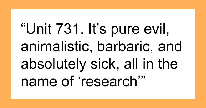 “Unit 731”: 45 Dark Historical Events And Facts That People Don’t Like To Talk About