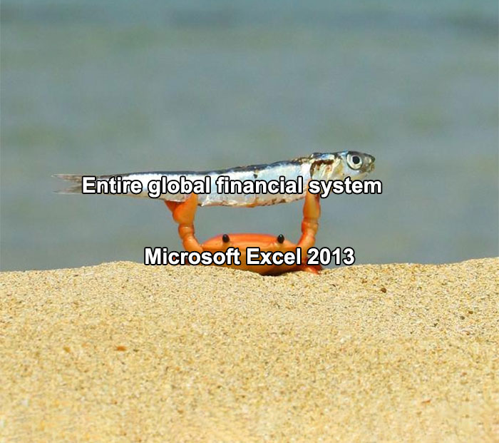 Crab balancing fish labeled "Entire global financial system," meme poking fun at engineering.