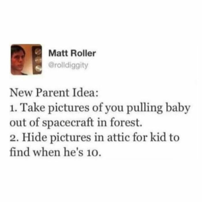 Hilarious post suggesting taking fake alien abduction photos with a baby for future discovery.