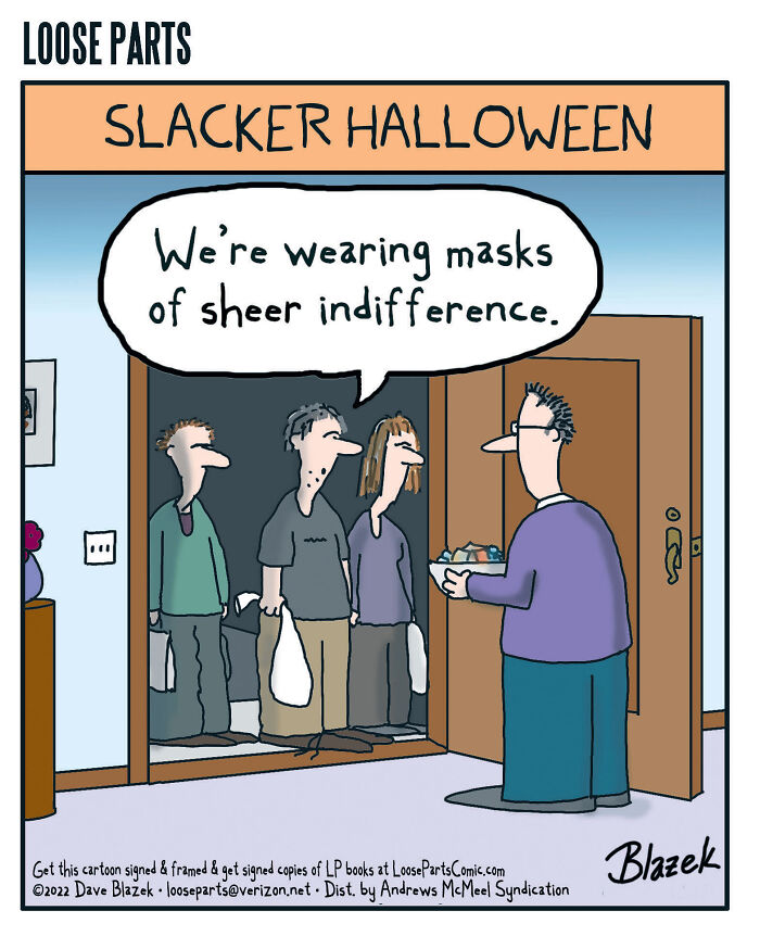 Cartoon from Loose Parts by Dave Blazek showing trick-or-treaters wearing masks of sheer indifference for Halloween.