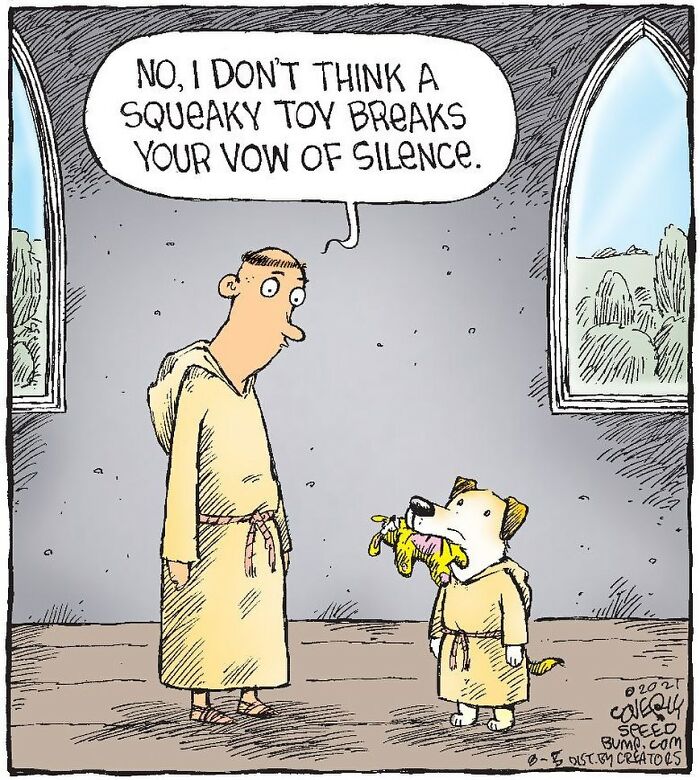 A humorous one-panel comic by Dave Coverly showing a monk and dog with a squeaky toy.