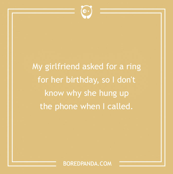 Text on a yellow background with a funny birthday pun about a girlfriend wanting a ring.