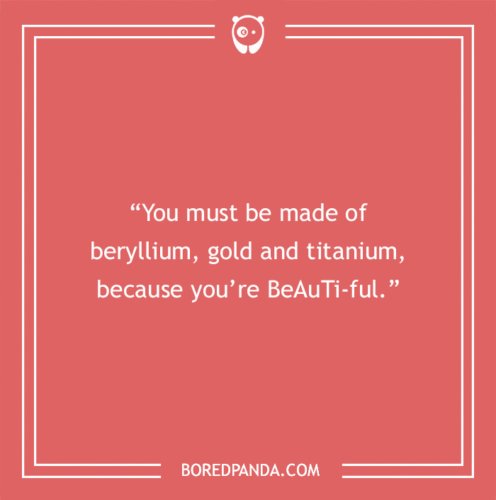 Chemistry pick-up line about elements spelling "BeAuTi-ful" on a red background.