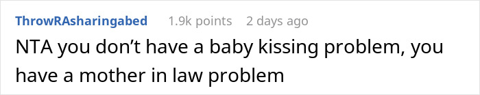 Screenshot of a Reddit comment about a woman kissing her own baby and telling her mother-in-law to stop. Screenshot of a Reddit comment about a woman kissing her own baby and telling her mother-in-law to stop.