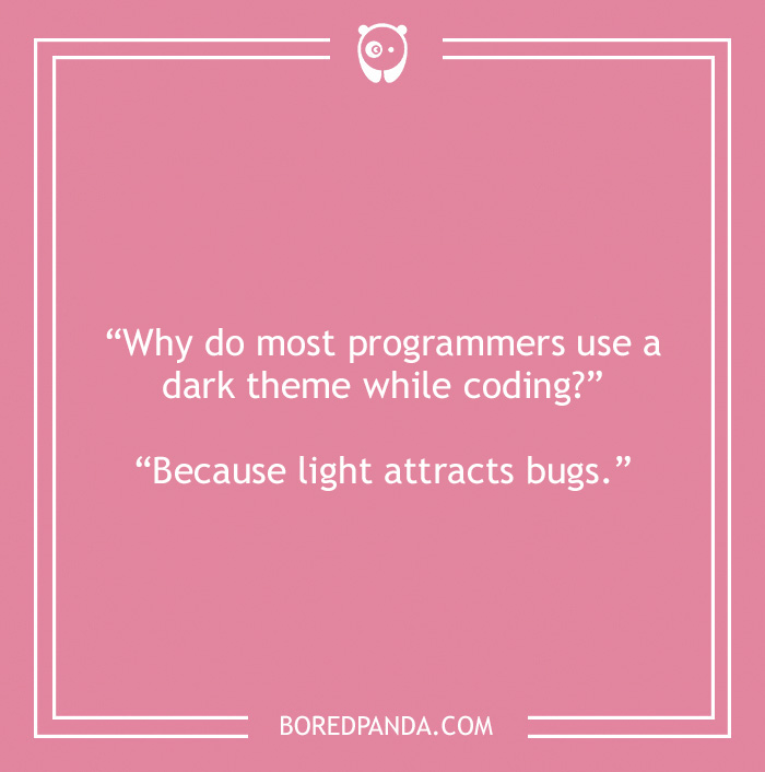 Computer joke about dark theme and bugs  - 11