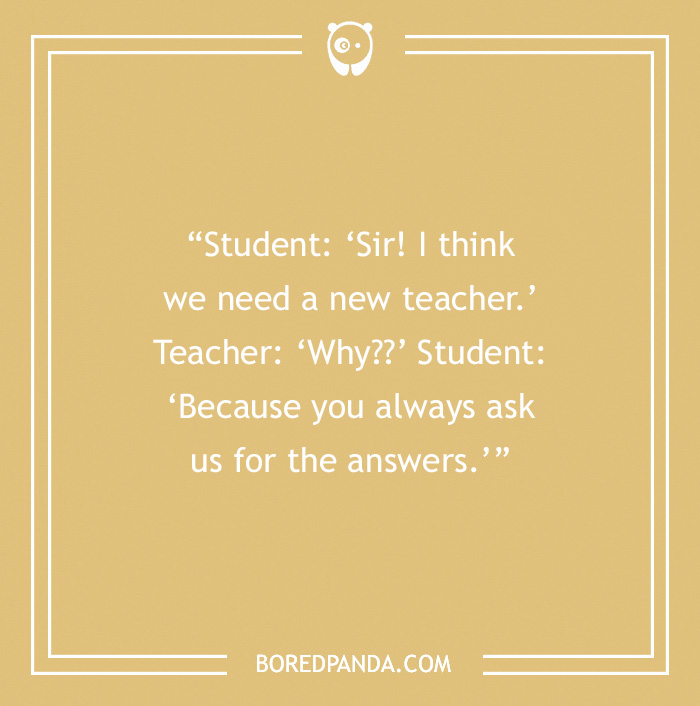 A classroom joke about teachers shared by a student on a light brown background.