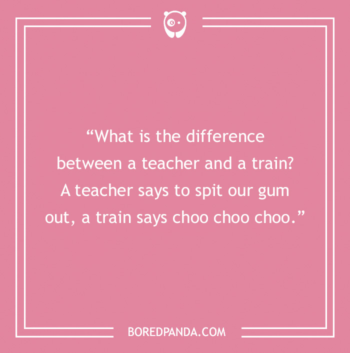 Teacher joke on a pink background: "What is the difference between a teacher and a train?"