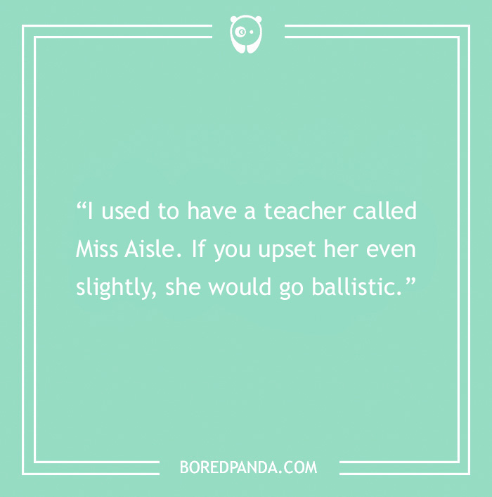 Text on green background with an English teacher joke about Miss Aisle going ballistic when upset.