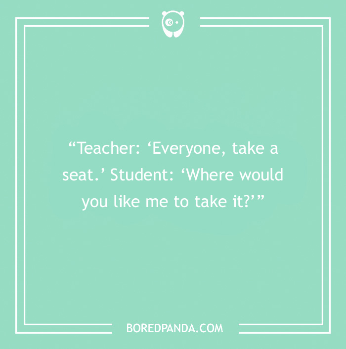 Classroom joke with teacher and student humor about taking a seat, on a green background.