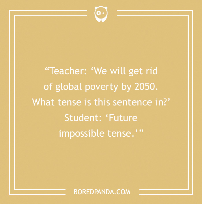 Funny English teacher joke on tense; student humorously responds with 'future impossible tense.'