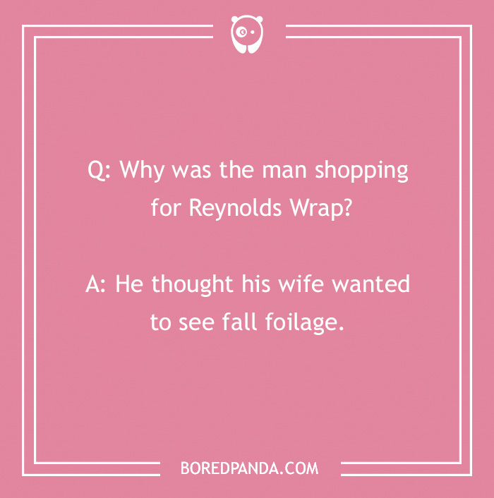 A pink background with a fall joke about a man confusing Reynolds Wrap with fall foliage.