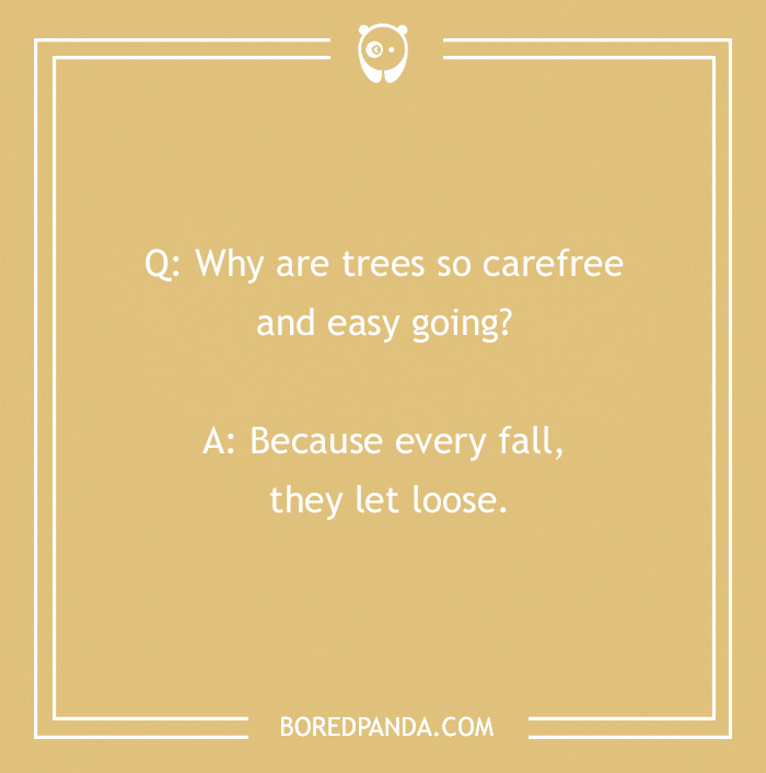 Text image with a fall joke: "Why are trees carefree? Because every fall, they let loose."