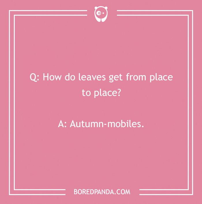 Pink image with a fall joke about leaves using "autumn-mobiles" for humorous effect.