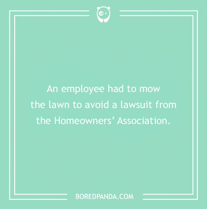 Funny excuses people used to pull a sickie including an employee mowing the lawn to avoid a lawsuit from homeowners association