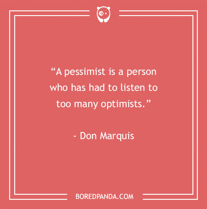 Inspirational quote by Don Marquis in a framed image, offering a humorous take on pessimism versus optimism.