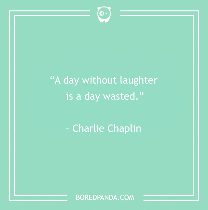Inspirational quote by Charlie Chaplin on a green background about the importance of laughter.