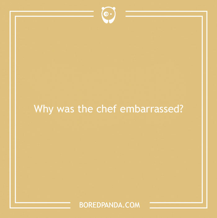 Riddle text on a beige background: "Why was the chef embarrassed?"