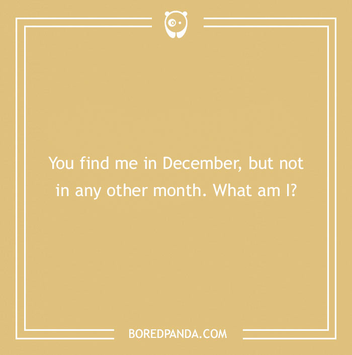 Riddle on a beige background: "You find me in December, but not in any other month. What am I?"