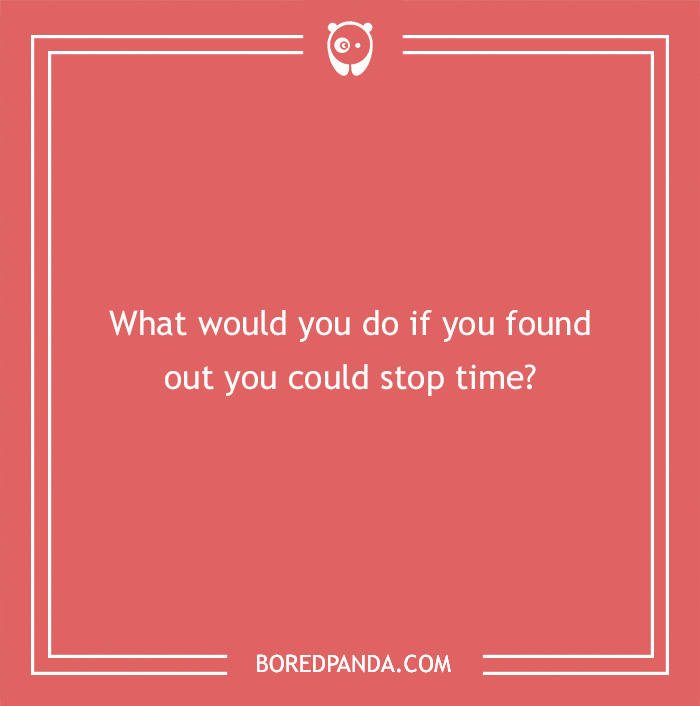 Hypothetical question on a pink background: "What would you do if you found out you could stop time?"