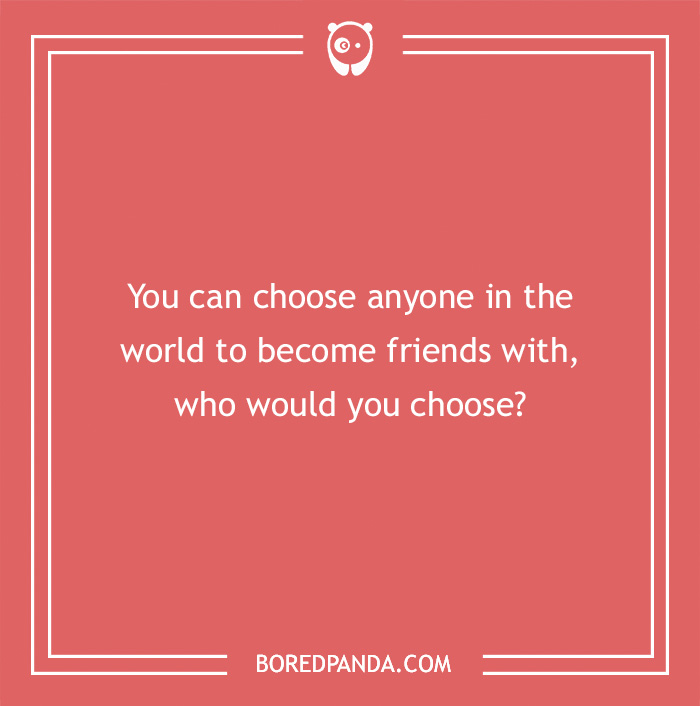 Hypothetical question on a coral background asks who you would choose to befriend in the world.