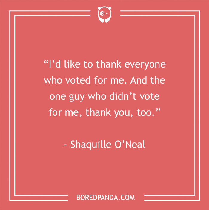 Quote by Shaquille O'Neal on a red background, offering gratitude to all voters, humorous sports inspiration.