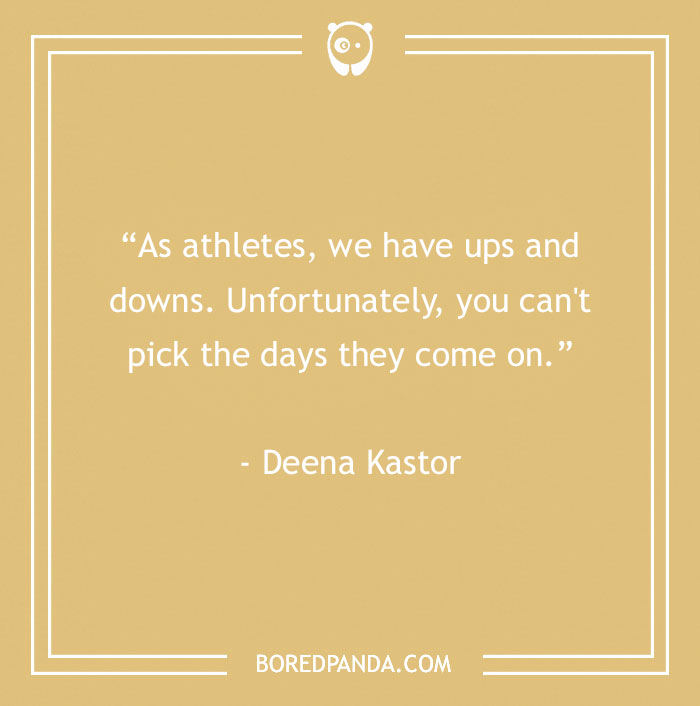 Inspirational sports quote by Deena Kastor on overcoming athlete challenges.