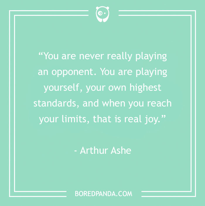 Inspirational sports quote by Arthur Ashe on achieving personal joy and reaching limits.